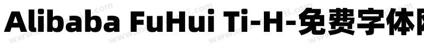 Alibaba FuHui Ti-H字体转换